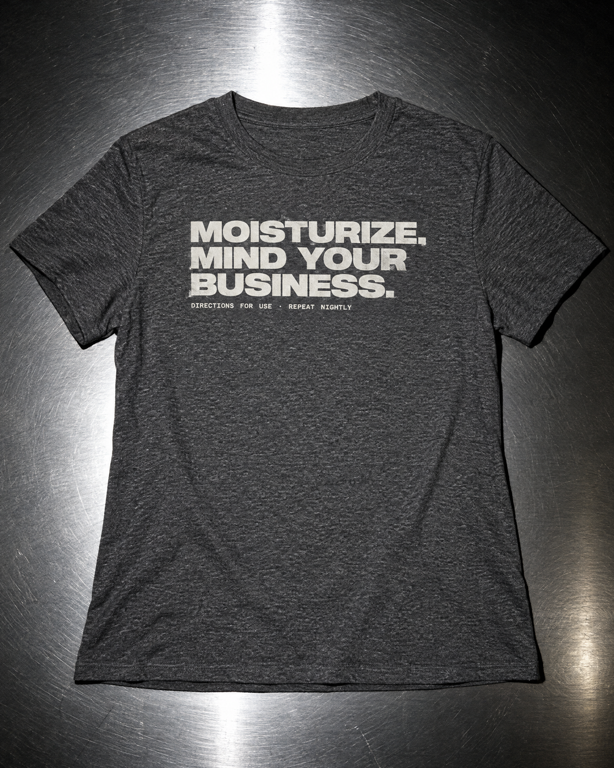 Moisturize. Mind Your Business. Women's Tee