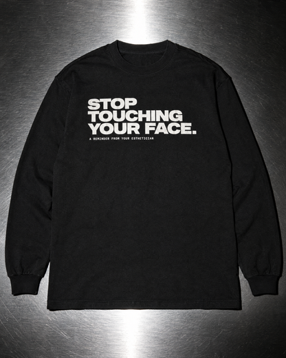 Stop Touching Your Face Long Sleeve