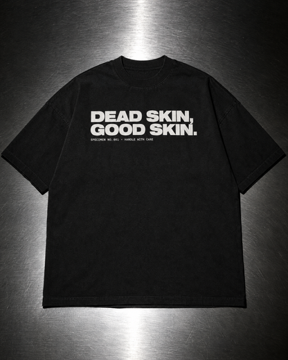 Dead Skin, Good Skin Tee